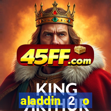 aladdin 2 o retorno de jafar filme completo dublado